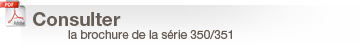 Consulter la brochure de la série 350/351