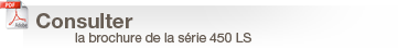 Consulter la brochure de la série 450 LS